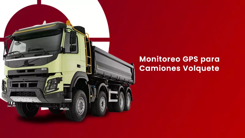 Monitoreo GPS para Camiones Volquete